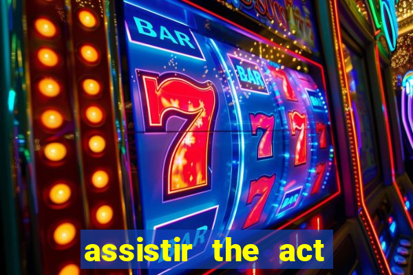 assistir the act online pobreflix