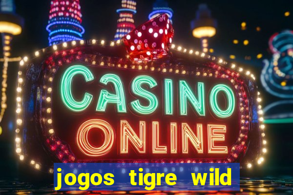 jogos tigre wild fortune tiger