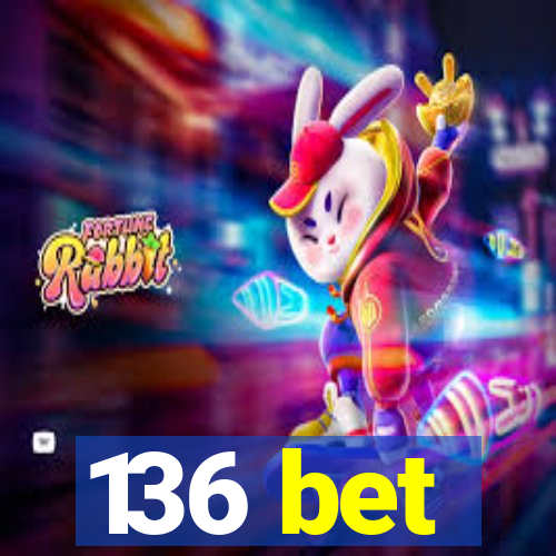 136 bet