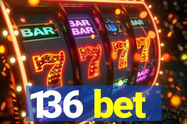 136 bet