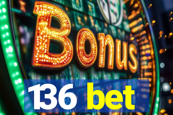 136 bet