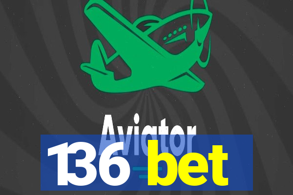 136 bet