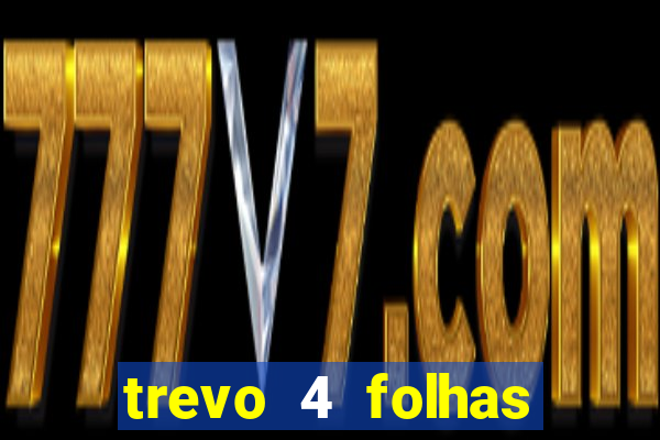 trevo 4 folhas significado espiritual