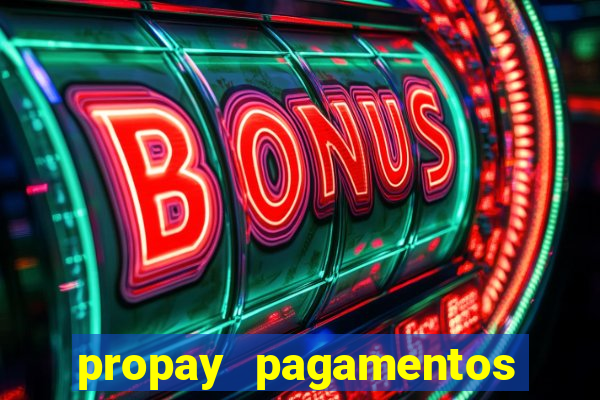 propay pagamentos ltda jogos