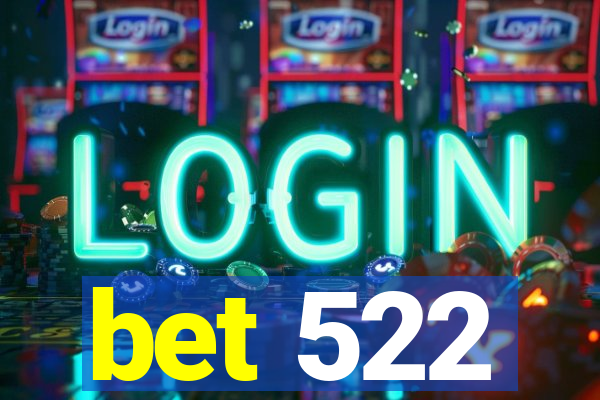 bet 522