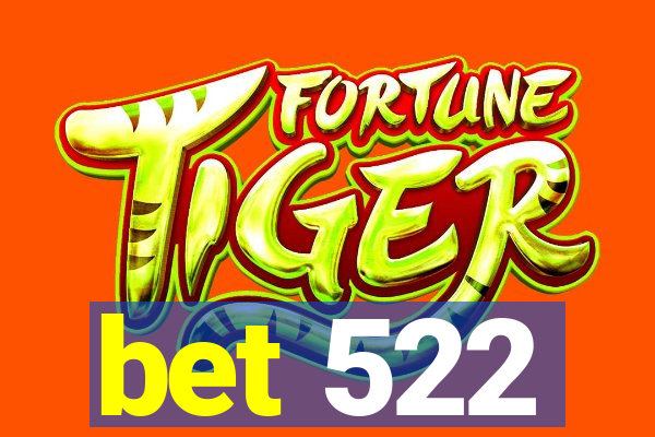 bet 522