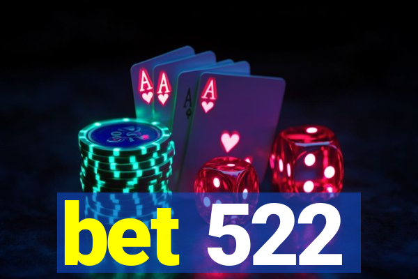 bet 522