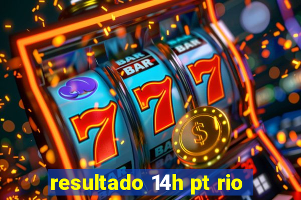 resultado 14h pt rio