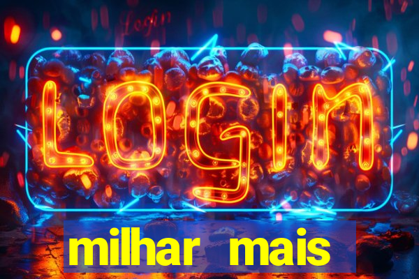 milhar mais atrasada na federal