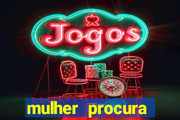 mulher procura homem bahia
