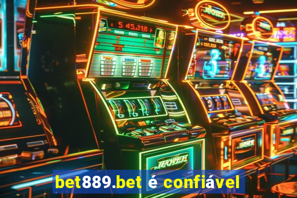 bet889.bet é confiável
