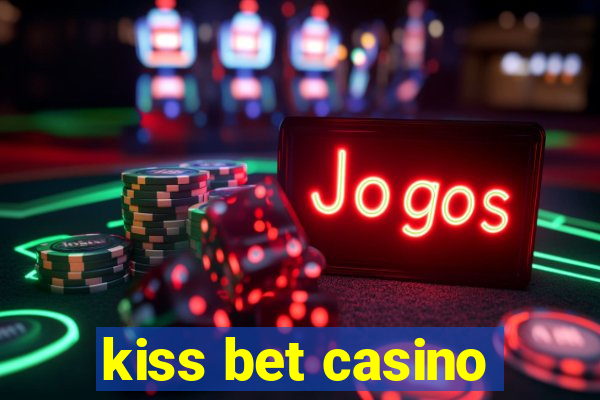 kiss bet casino