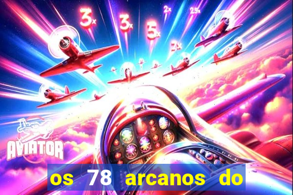 os 78 arcanos do tarot e seus significados pdf