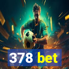 378 bet