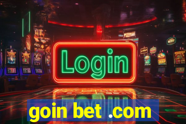 goin bet .com