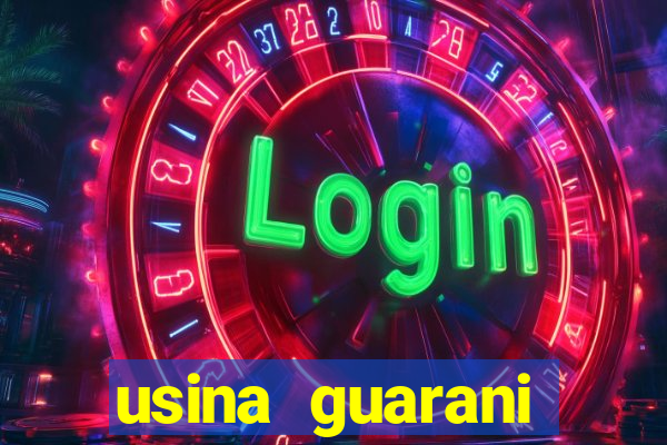 usina guarani tereos tanabi