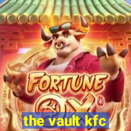 the vault kfc