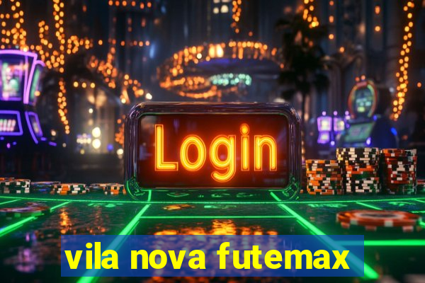vila nova futemax