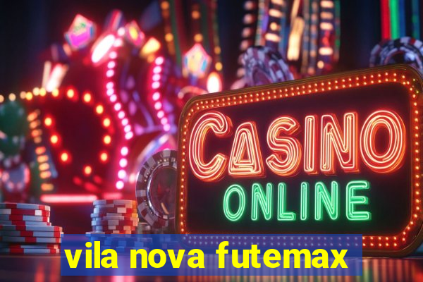 vila nova futemax