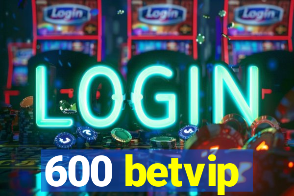 600 betvip