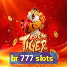 br 777 slots