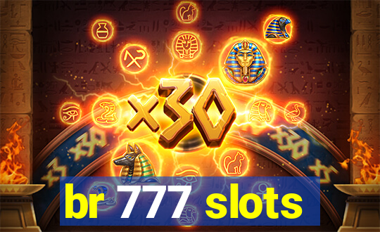 br 777 slots