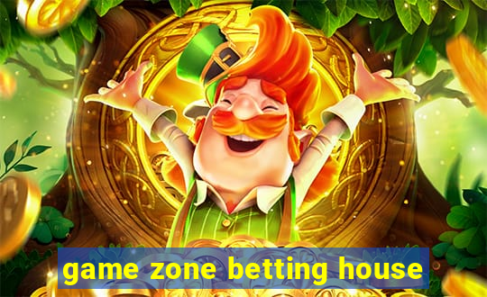 game zone betting house