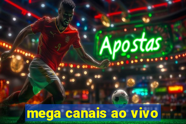 mega canais ao vivo