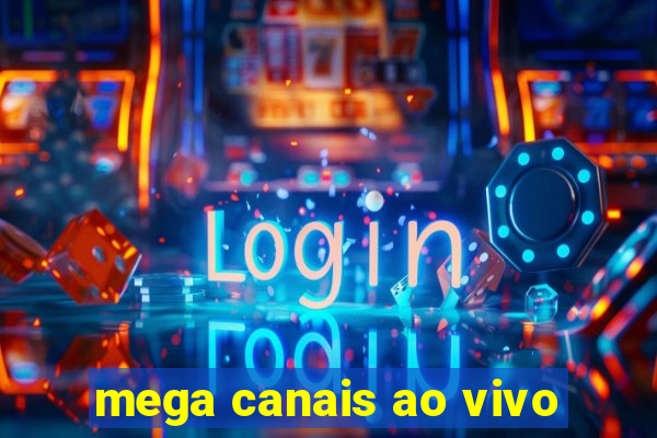 mega canais ao vivo