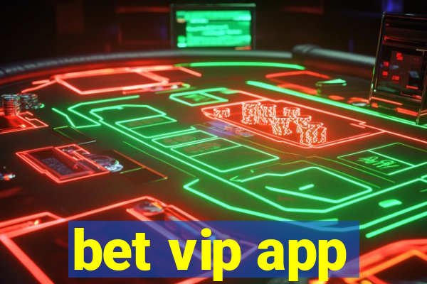 bet vip app
