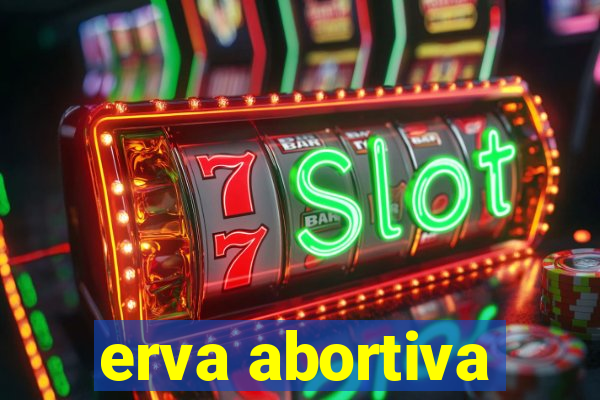 erva abortiva