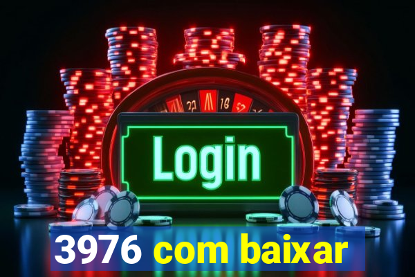 3976 com baixar