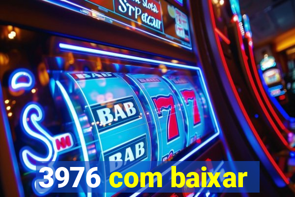 3976 com baixar