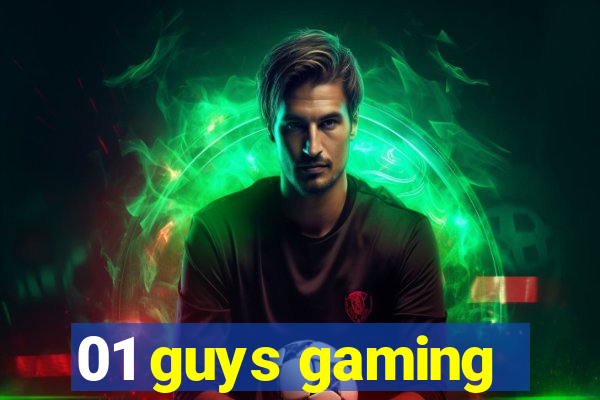 01 guys gaming