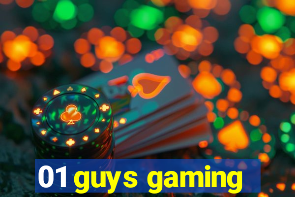 01 guys gaming