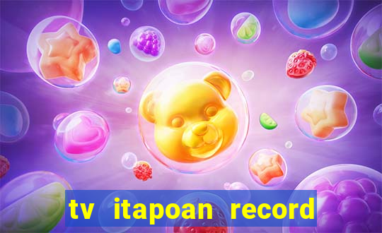 tv itapoan record bahia ao vivo online