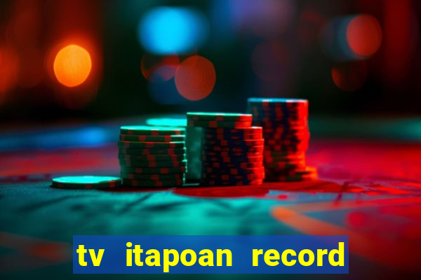 tv itapoan record bahia ao vivo online