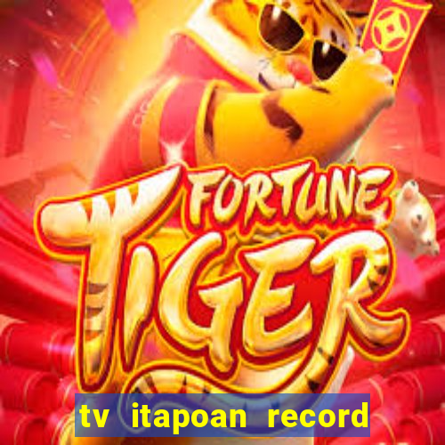 tv itapoan record bahia ao vivo online