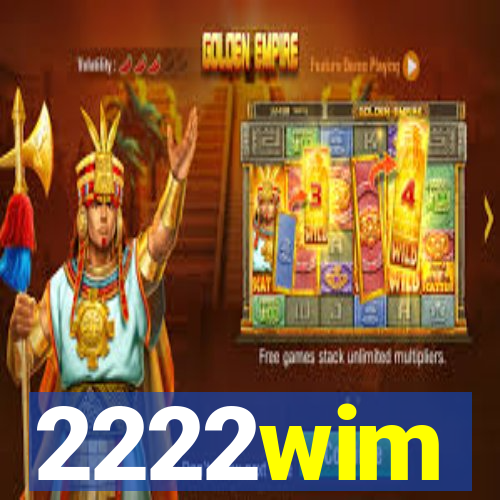 2222wim