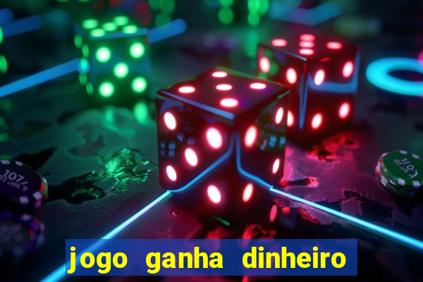 jogo ganha dinheiro de verdade pix