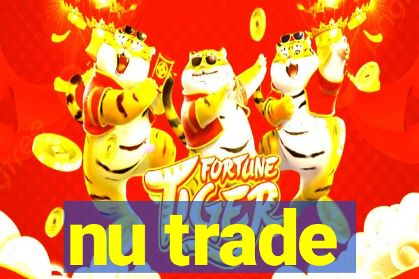 nu trade