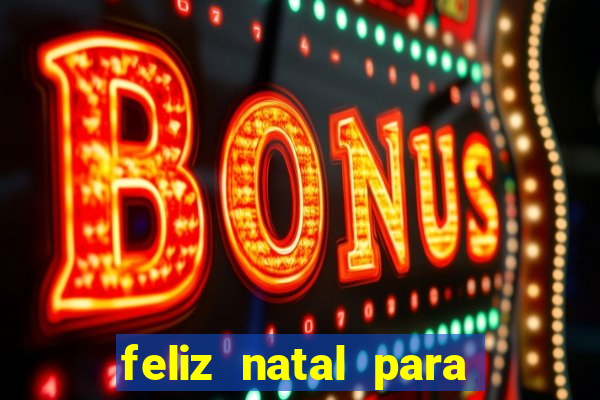 feliz natal para imprimir molde