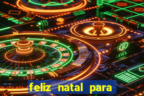 feliz natal para imprimir molde