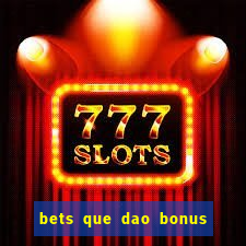 bets que dao bonus no cadastro sem deposito