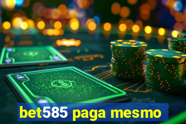 bet585 paga mesmo