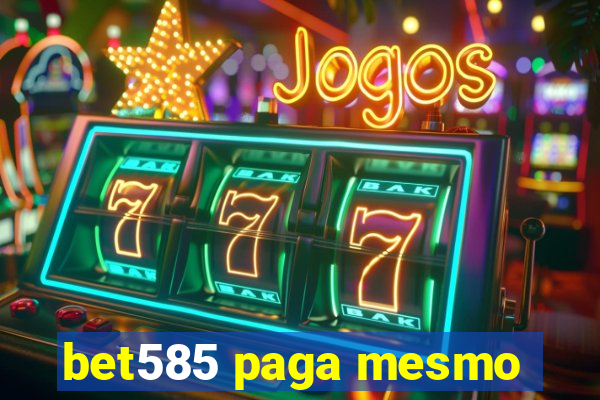 bet585 paga mesmo