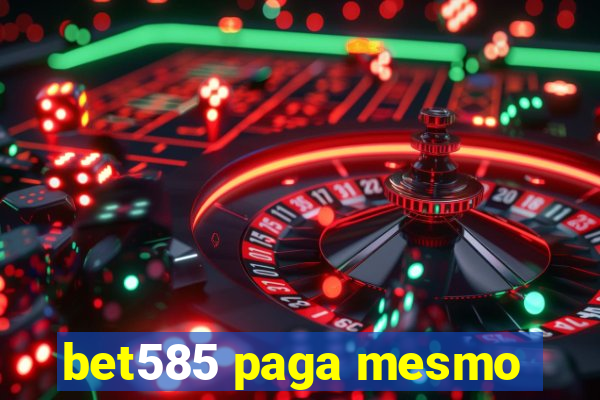 bet585 paga mesmo