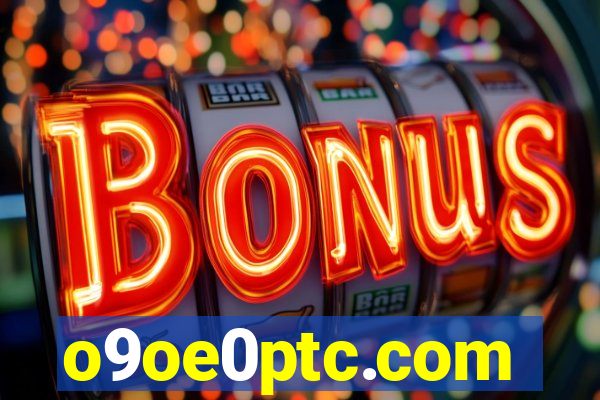 o9oe0ptc.com