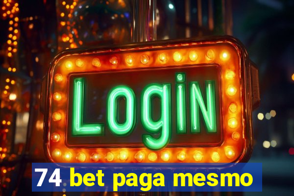 74 bet paga mesmo