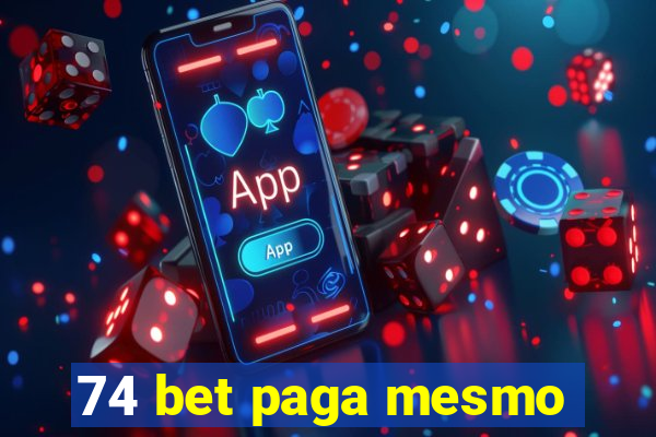 74 bet paga mesmo